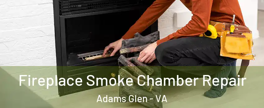 Fireplace Smoke Chamber Repair Adams Glen - VA