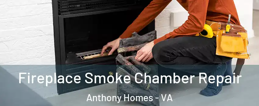 Fireplace Smoke Chamber Repair Anthony Homes - VA