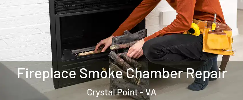 Fireplace Smoke Chamber Repair Crystal Point - VA