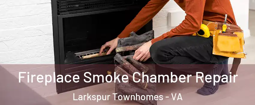 Fireplace Smoke Chamber Repair Larkspur Townhomes - VA