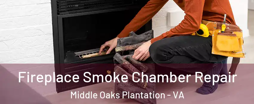 Fireplace Smoke Chamber Repair Middle Oaks Plantation - VA