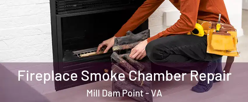 Fireplace Smoke Chamber Repair Mill Dam Point - VA