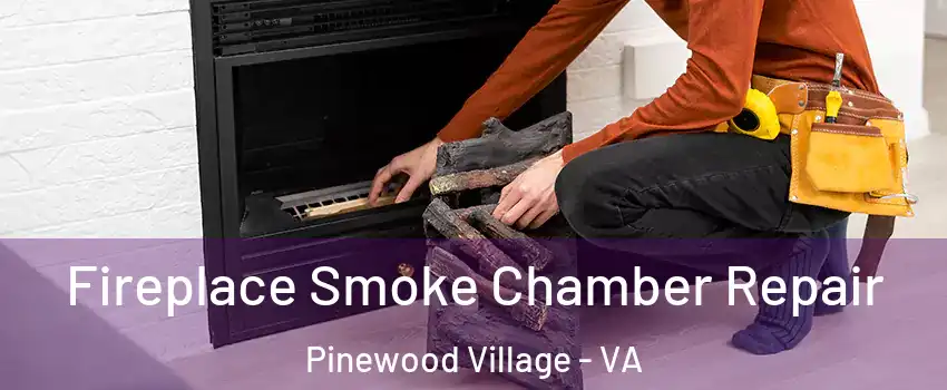 Fireplace Smoke Chamber Repair Pinewood Village - VA