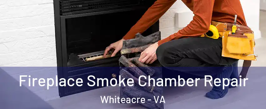 Fireplace Smoke Chamber Repair Whiteacre - VA