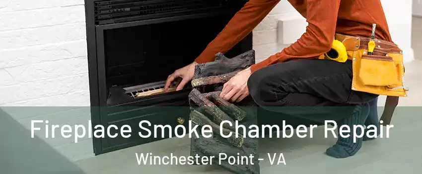 Fireplace Smoke Chamber Repair Winchester Point - VA