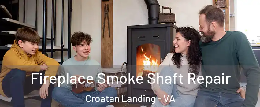 Fireplace Smoke Shaft Repair Croatan Landing - VA
