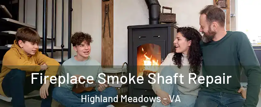 Fireplace Smoke Shaft Repair Highland Meadows - VA