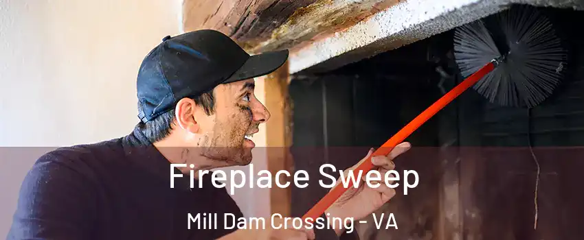 Fireplace Sweep Mill Dam Crossing - VA