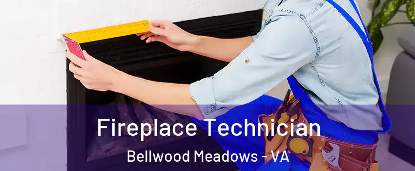 Fireplace Technician Bellwood Meadows - VA