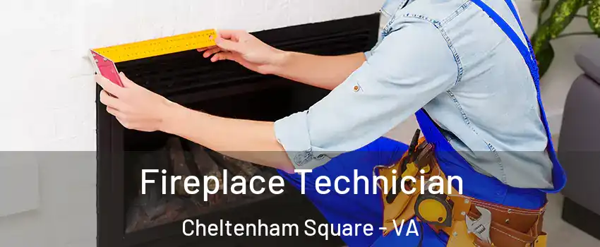 Fireplace Technician Cheltenham Square - VA