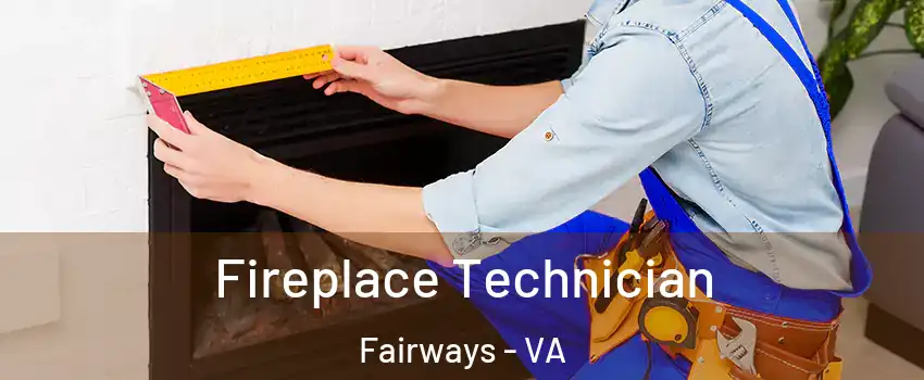 Fireplace Technician Fairways - VA
