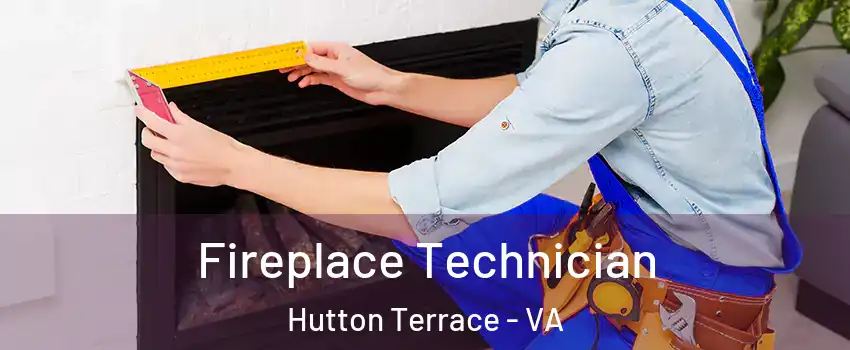 Fireplace Technician Hutton Terrace - VA