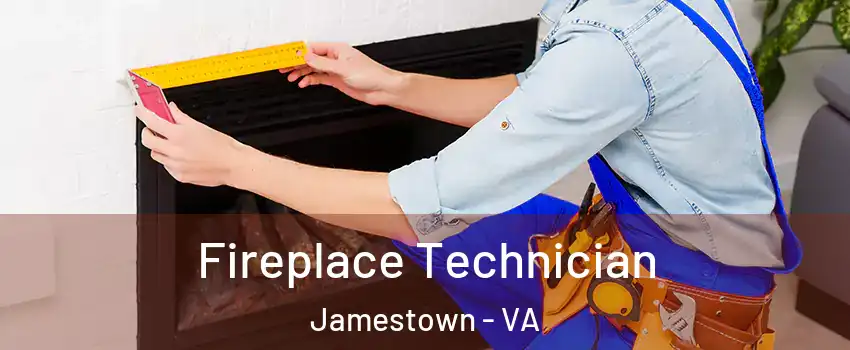 Fireplace Technician Jamestown - VA