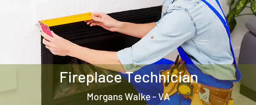 Fireplace Technician Morgans Walke - VA