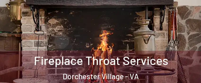 Fireplace Throat Services Dorchester Village - VA