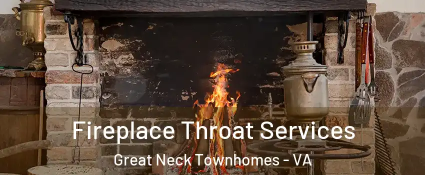 Fireplace Throat Services Great Neck Townhomes - VA