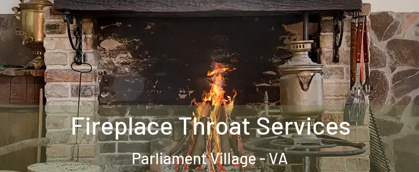 Fireplace Throat Services Parliament Village - VA