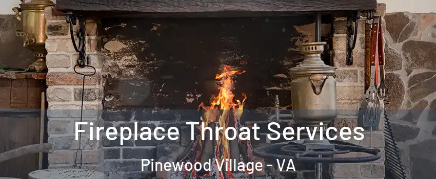 Fireplace Throat Services Pinewood Village - VA