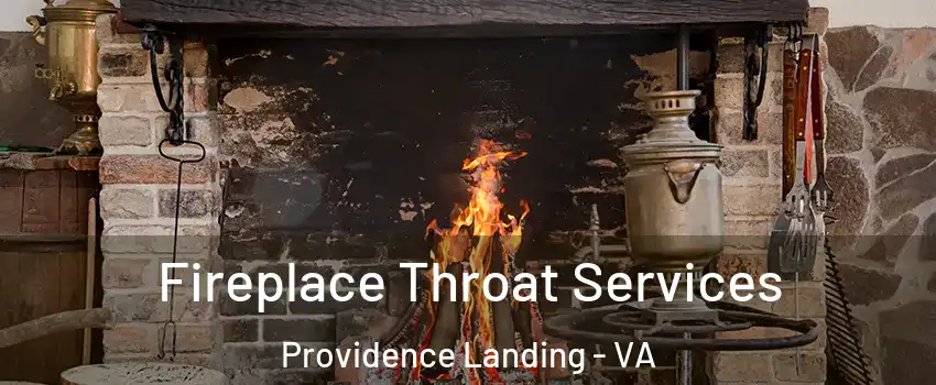 Fireplace Throat Services Providence Landing - VA