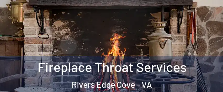 Fireplace Throat Services Rivers Edge Cove - VA