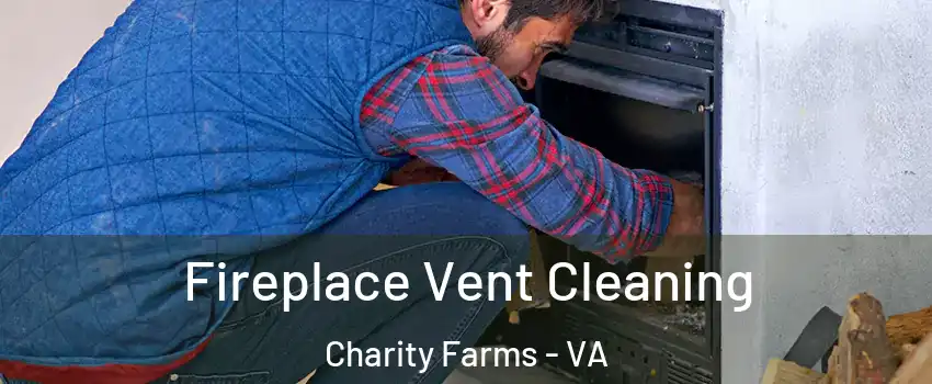 Fireplace Vent Cleaning Charity Farms - VA