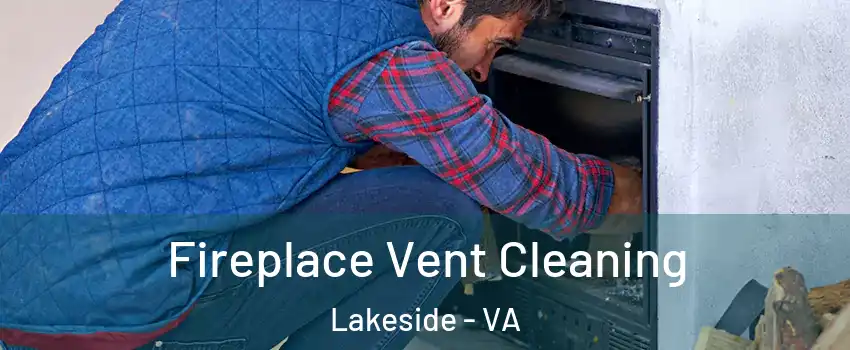 Fireplace Vent Cleaning Lakeside - VA