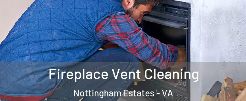 Fireplace Vent Cleaning Nottingham Estates - VA