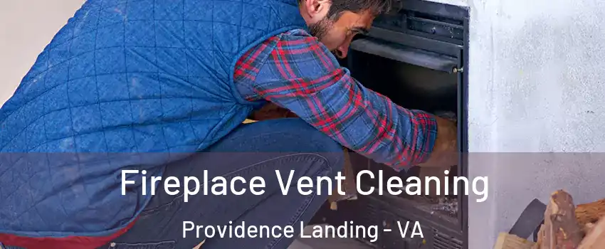 Fireplace Vent Cleaning Providence Landing - VA