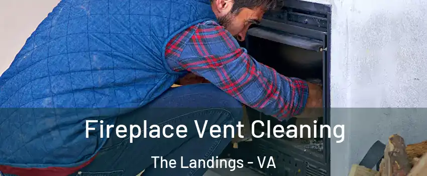 Fireplace Vent Cleaning The Landings - VA