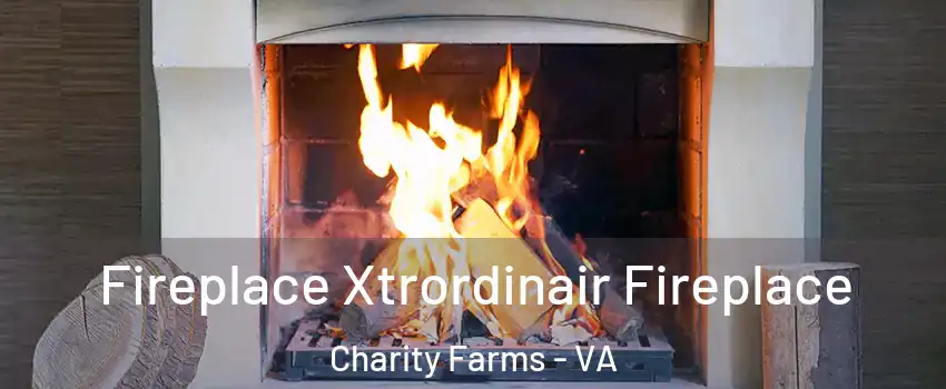 Fireplace Xtrordinair Fireplace Charity Farms - VA