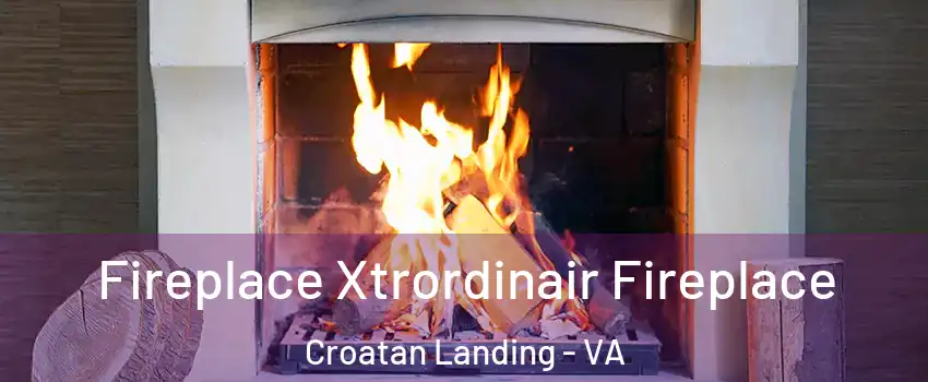 Fireplace Xtrordinair Fireplace Croatan Landing - VA