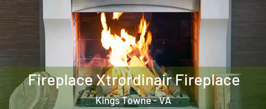 Fireplace Xtrordinair Fireplace Kings Towne - VA