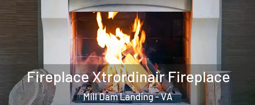 Fireplace Xtrordinair Fireplace Mill Dam Landing - VA