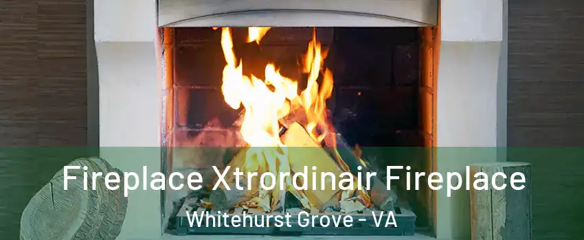 Fireplace Xtrordinair Fireplace Whitehurst Grove - VA