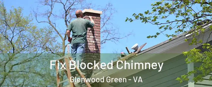 Fix Blocked Chimney Glenwood Green - VA