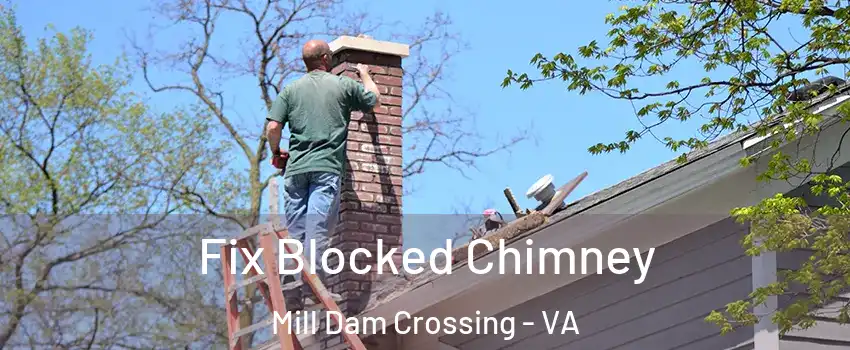 Fix Blocked Chimney Mill Dam Crossing - VA