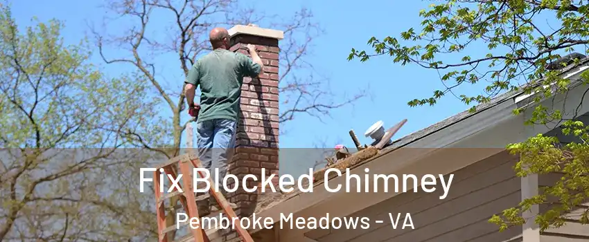 Fix Blocked Chimney Pembroke Meadows - VA