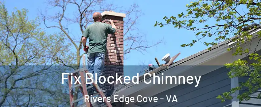 Fix Blocked Chimney Rivers Edge Cove - VA