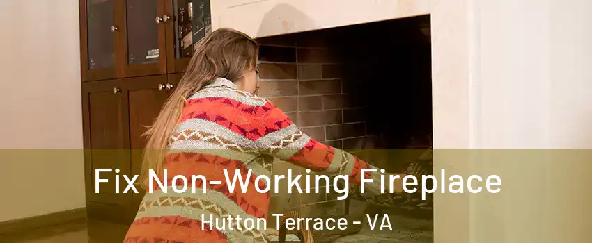 Fix Non-Working Fireplace Hutton Terrace - VA