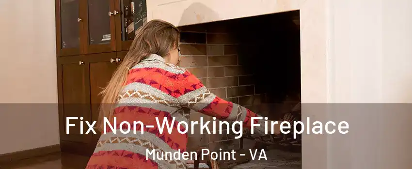 Fix Non-Working Fireplace Munden Point - VA