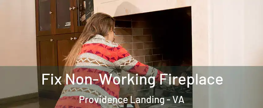 Fix Non-Working Fireplace Providence Landing - VA