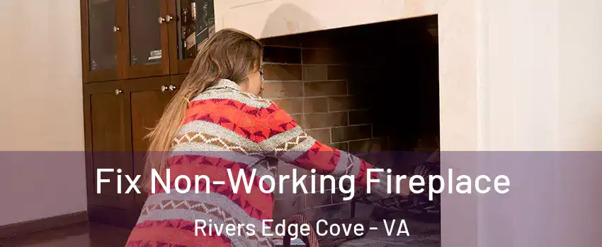 Fix Non-Working Fireplace Rivers Edge Cove - VA
