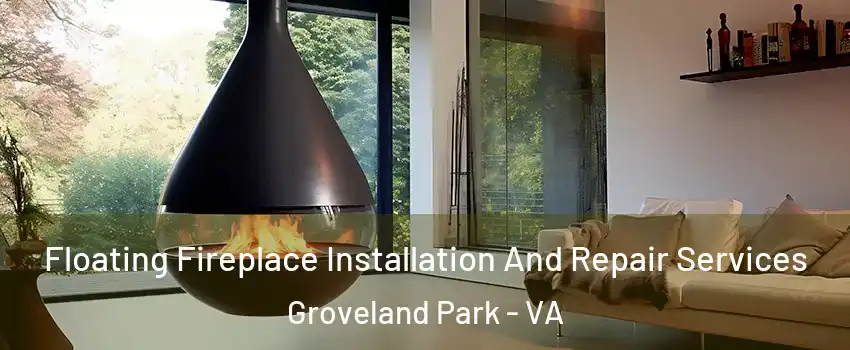 Floating Fireplace Installation And Repair Services Groveland Park - VA