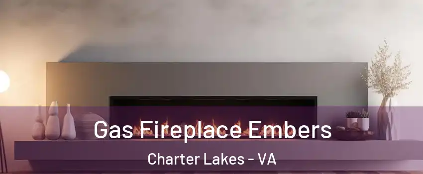 Gas Fireplace Embers Charter Lakes - VA