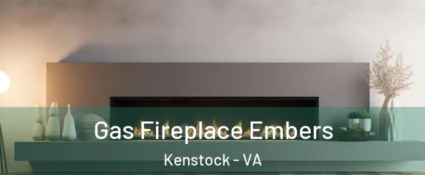 Gas Fireplace Embers Kenstock - VA