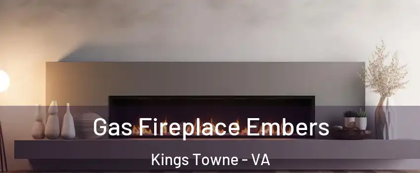 Gas Fireplace Embers Kings Towne - VA