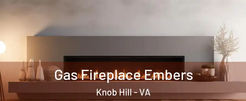 Gas Fireplace Embers Knob Hill - VA