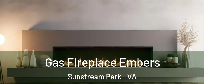 Gas Fireplace Embers Sunstream Park - VA