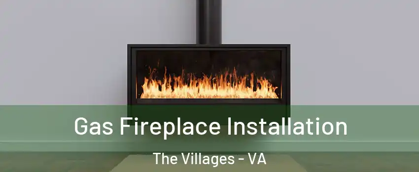 Gas Fireplace Installation The Villages - VA