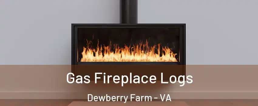 Gas Fireplace Logs Dewberry Farm - VA
